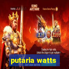 putaria watts